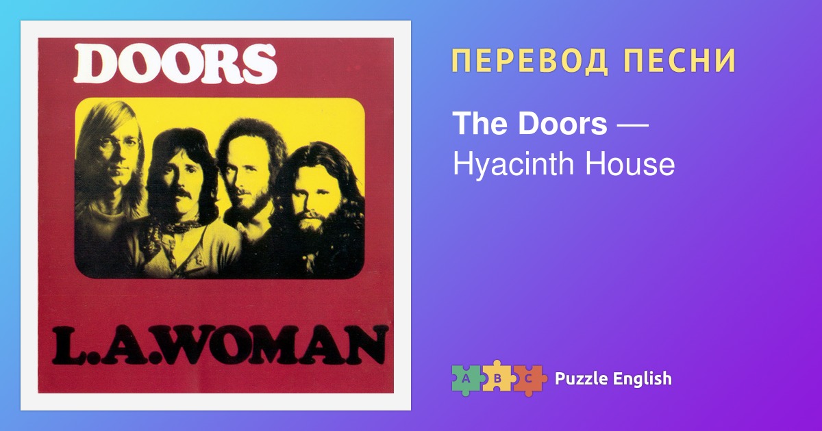 Tekst I Perevod Pesni Hyacinth House The Doors Dorz Na Pazl Inglish